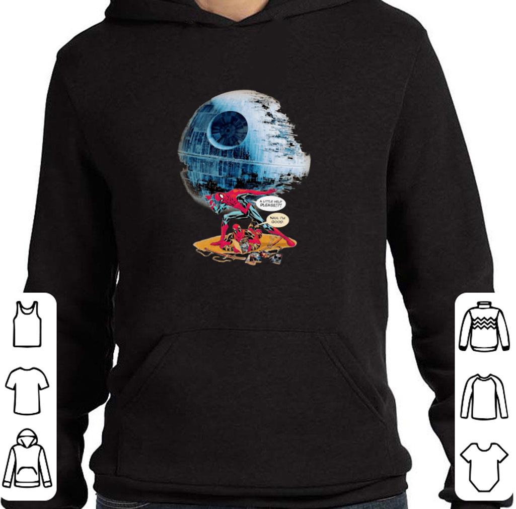 Pretty Death Star Spiderman a little help please nah I'm good Deadpool shirt 2 Pretty Death Star Spiderman a little help please nah I'm good Deadpool shirt