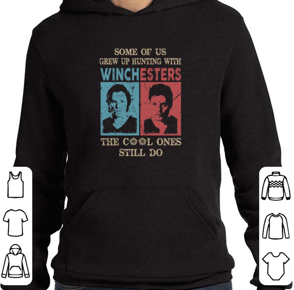 Funny Some Of us Grew Up Hunting With Winchesters The Cool Ones Still Do shirt 2 Funny Some Of us Grew Up Hunting With Winchesters The Cool Ones Still Do shirt