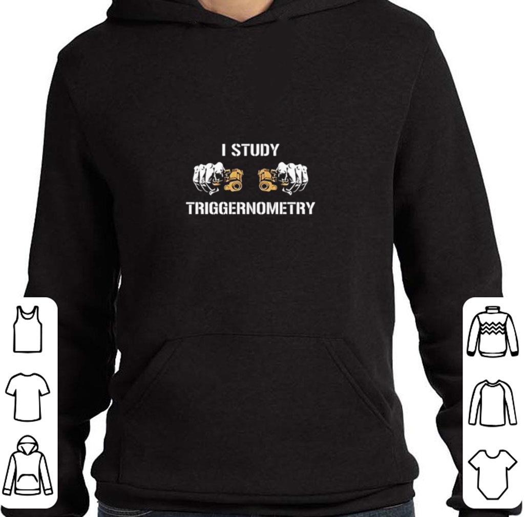 Funny Guns I study triggernometry shirt 2 Funny Guns I study triggernometry shirt