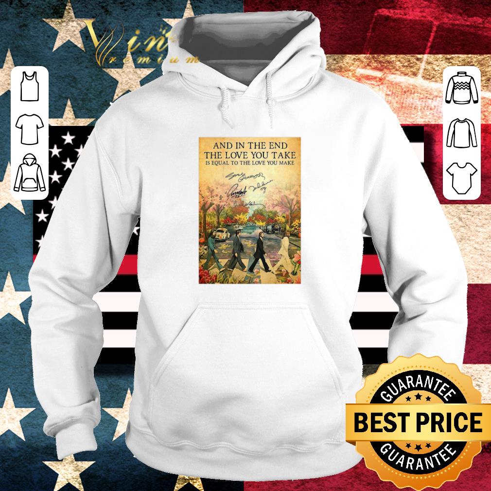 Original The Beatles The End Lyrics And In The End The Love You Take Signatures shirt 2 Original The Beatles The End Lyrics And In The End The Love You Take Signatures shirt