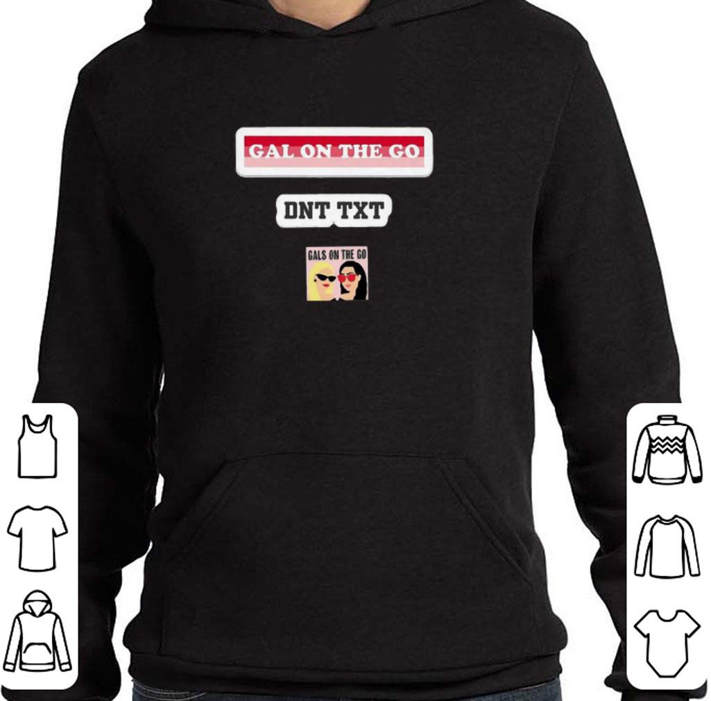 Top Gal on the go DNT TXT shirt 2 Top Gal on the go DNT TXT shirt