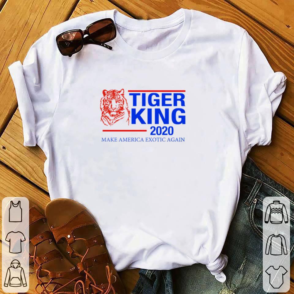 Tiger King president 2020 Make America Exotic again shirt