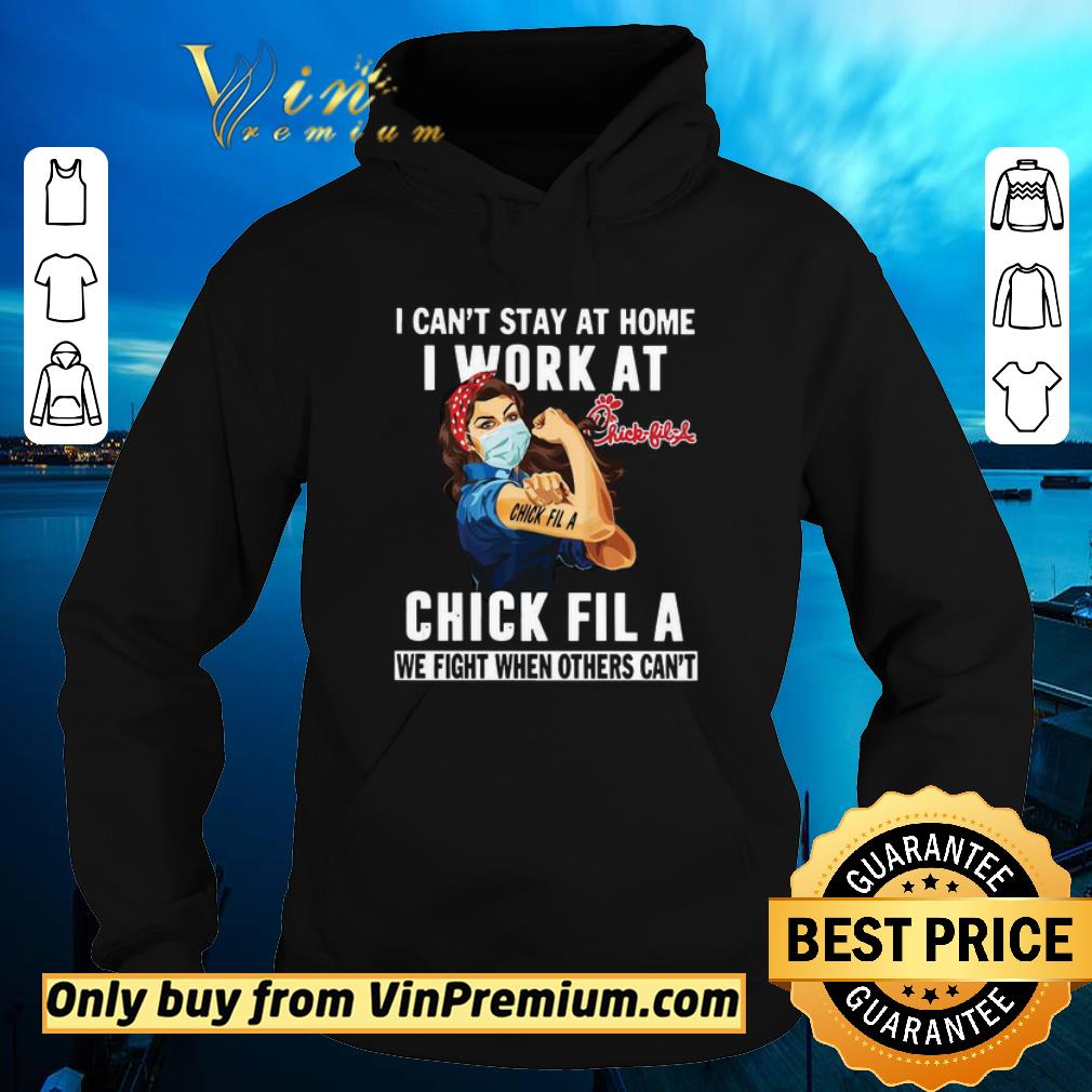 Nice Strong Woman Face Mask I Can’t Stay At Home I Work At Chick Fila We Fight When Others Can’t shirt 2 Nice Strong Woman Face Mask I Can’t Stay At Home I Work At Chick Fila We Fight When Others Can’t shirt