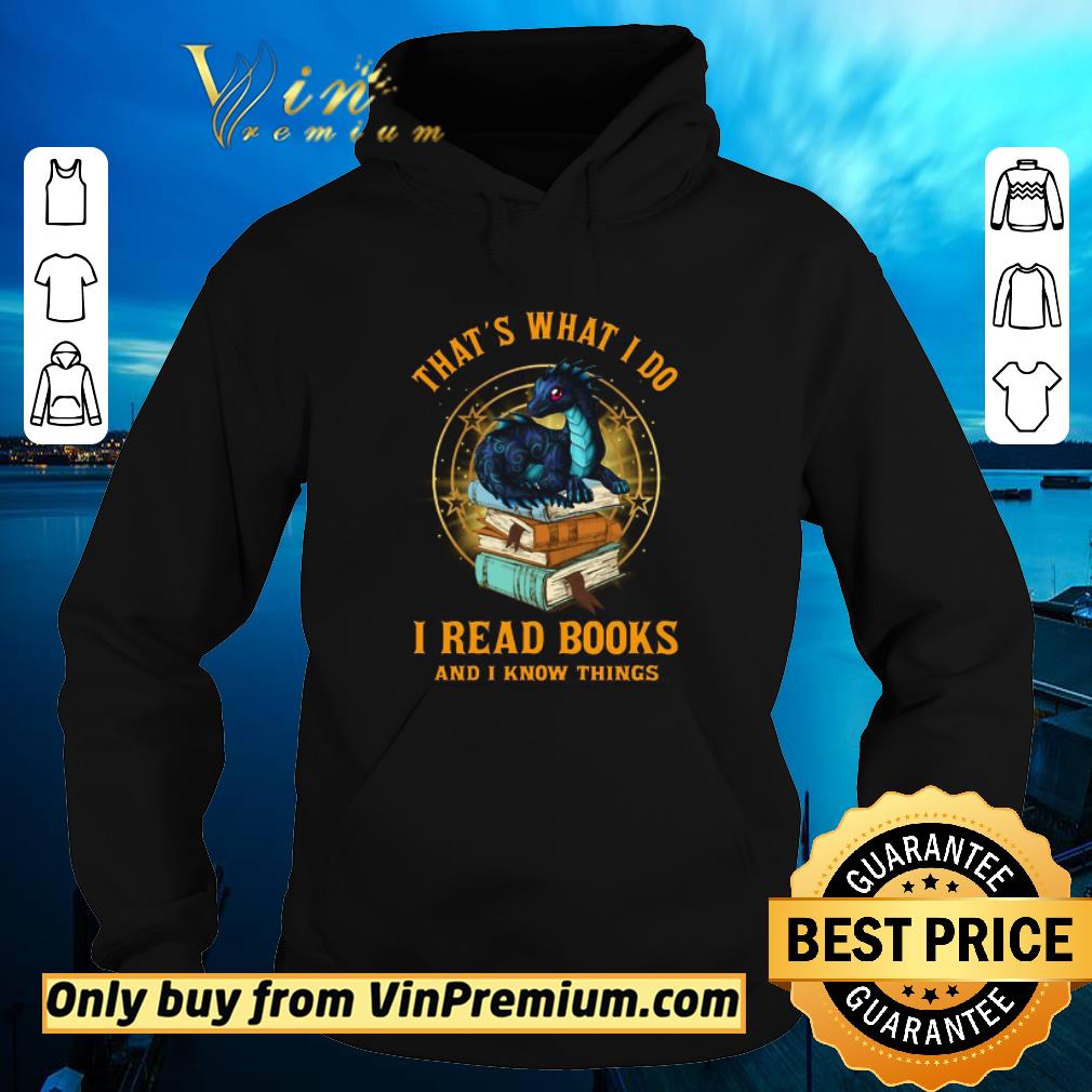 Nice Dragon That’s What I Do I Read Books And I Know Things shirt 2 Nice Dragon That’s What I Do I Read Books And I Know Things shirt