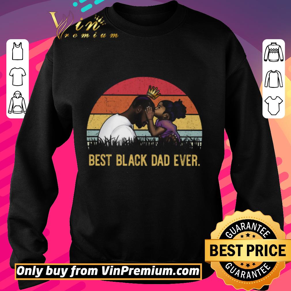 Nice Best Black Dad Ever Vintage Happy Father's Day shirt 2 Nice Best Black Dad Ever Vintage Happy Father's Day shirt