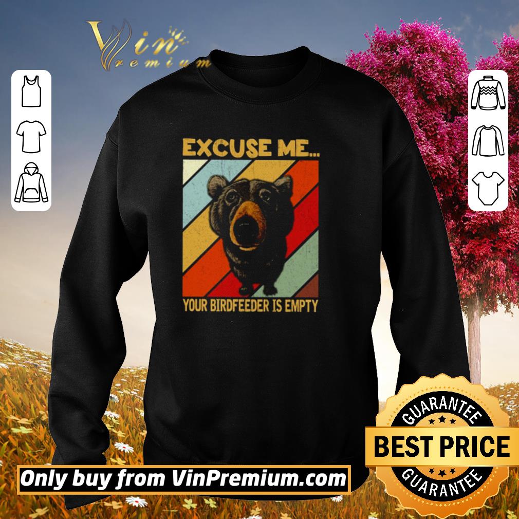 Nice Excuse me bear your birdfeeder is empty shirt 2 Nice Excuse me bear your birdfeeder is empty shirt