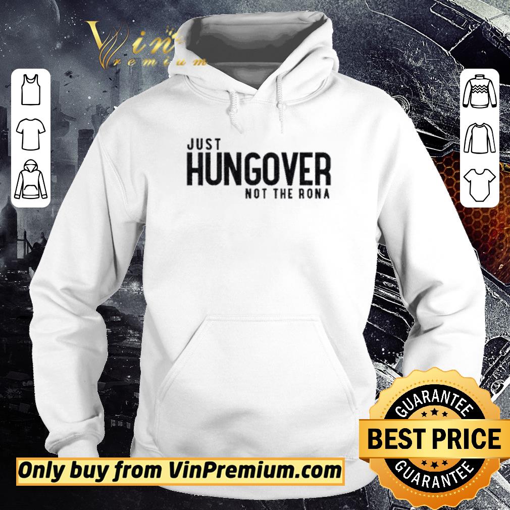 Top Just hungover not the rona shirt 2 Top Just hungover not the rona shirt