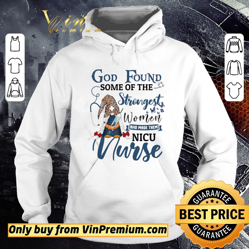 Top gnomes god found some of the strongest woman and made them nicu nurse shirt 2 Top gnomes god found some of the strongest woman and made them nicu nurse shirt