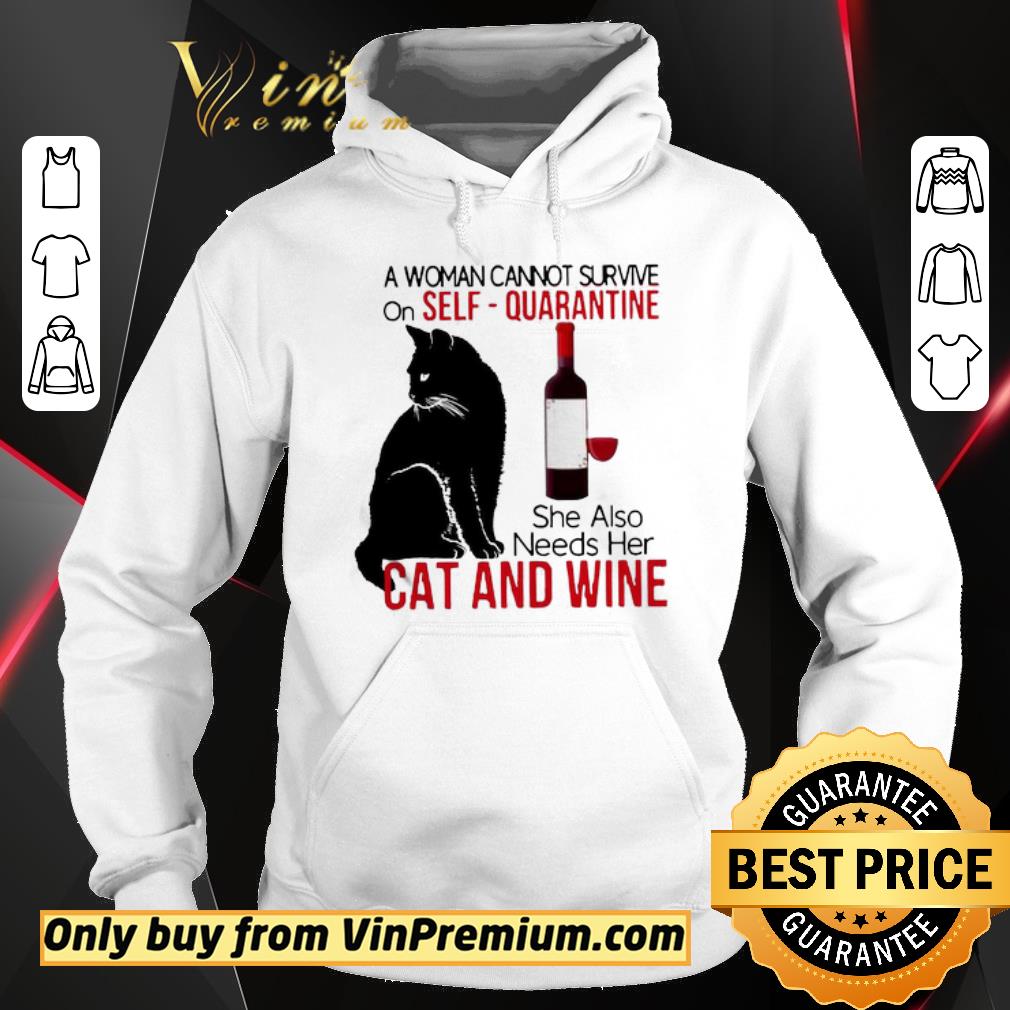Nice A Woman Cannot Survive On Self Quarantine Alone Cat And Wine shirt 2 Nice A Woman Cannot Survive On Self Quarantine Alone Cat And Wine shirt