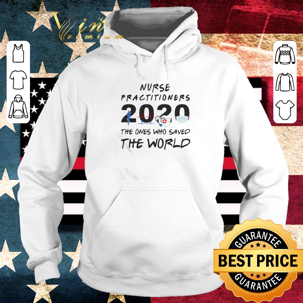 Nice Nurse practitioners 2020 the ones who saved the world Coronavirus shirt 2 Nice Nurse practitioners 2020 the ones who saved the world Coronavirus shirt
