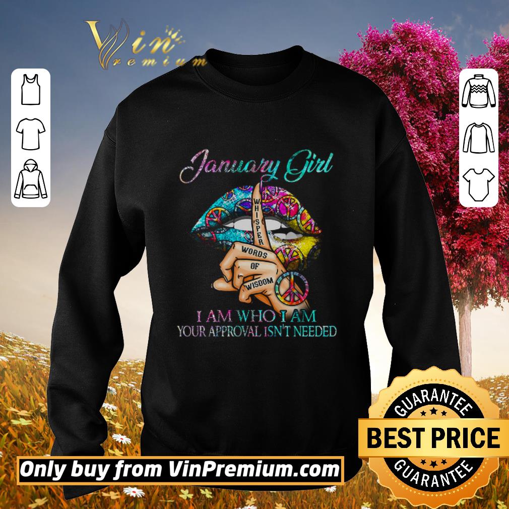 Original Lips Cannabis January Girl Whisper Words Of Wisdom I Am Who I Am Your shirt 2 Original Lips Cannabis January Girl Whisper Words Of Wisdom I Am Who I Am Your shirt