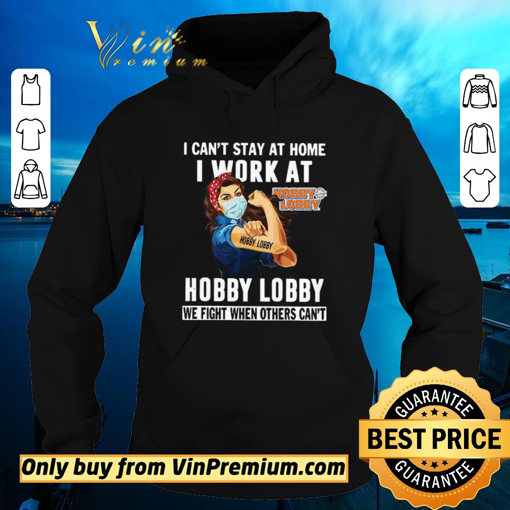 Original Strong Woman Face Mask I Can’t Stay At Home I Work At Hobby Lobby We Fight When Others Can’t shirt 2 Original Strong Woman Face Mask I Can’t Stay At Home I Work At Hobby Lobby We Fight When Others Can’t shirt