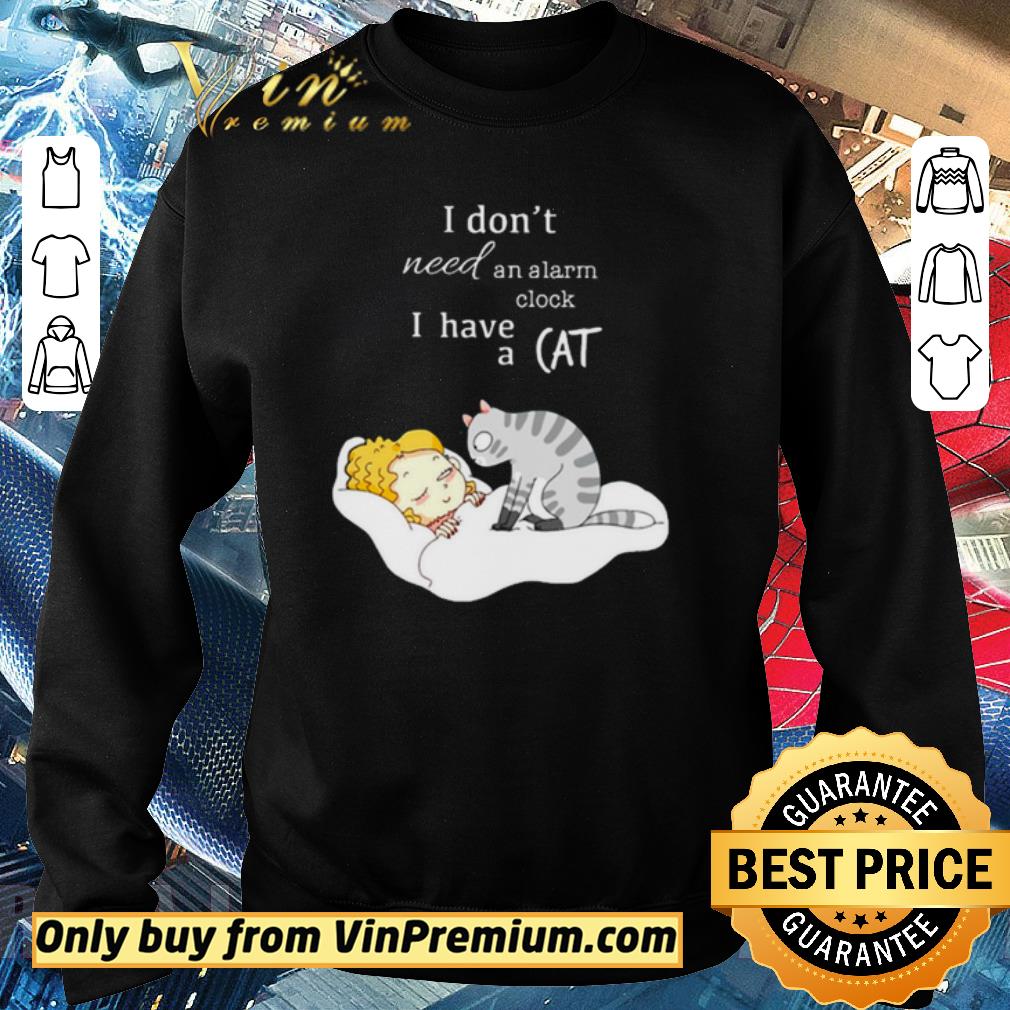 Top I have a cat I don’t need an alarm clock shirt 2 Top I have a cat I don’t need an alarm clock shirt