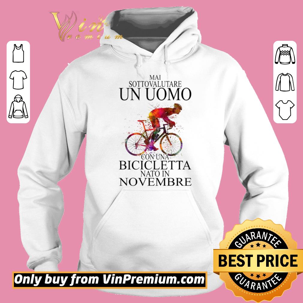 Top Mai Sottovalutare Un Uomo Con Una Bicicletta Nato In Novembre shirt 2 Top Mai Sottovalutare Un Uomo Con Una Bicicletta Nato In Novembre shirt
