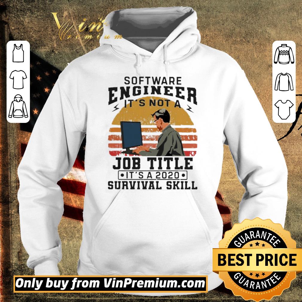 Nice Software engineering It’s not a Job Title It’s a 2020 Survival skill vintage shirt 2 Nice Software engineering It’s not a Job Title It’s a 2020 Survival skill vintage shirt