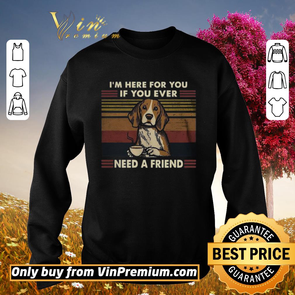 Top I’m Here For You If You Ever Need A Friend Vintage shirt 2 Top I’m Here For You If You Ever Need A Friend Vintage shirt
