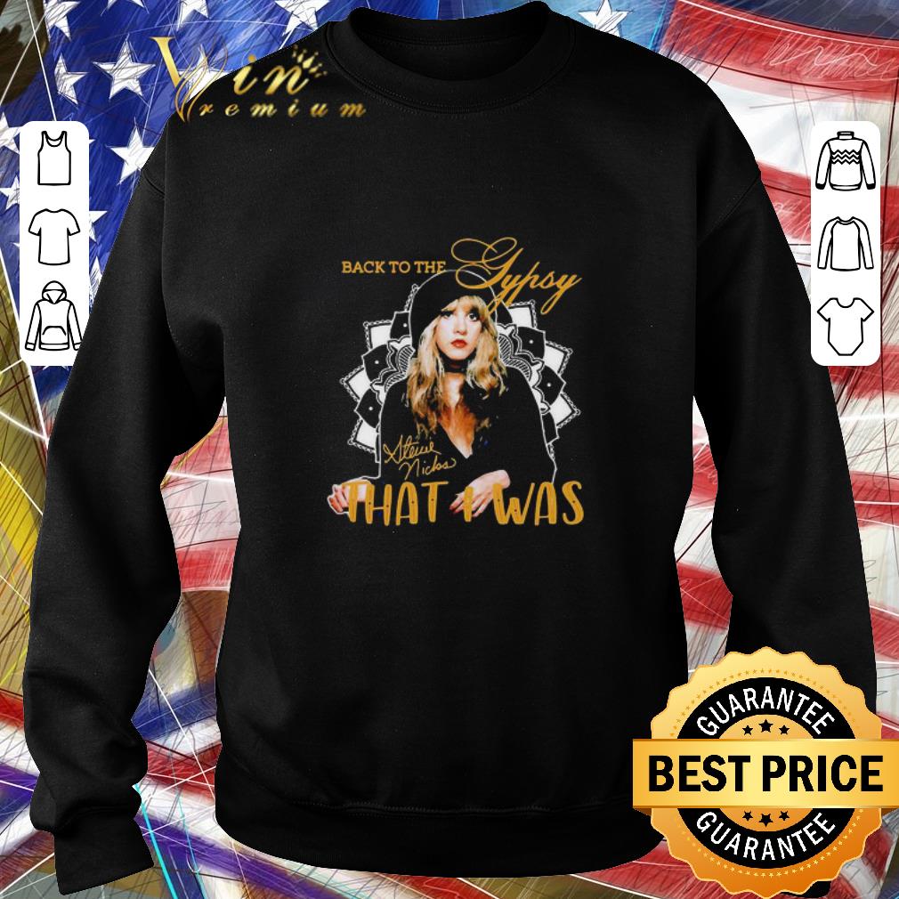 Funny Back to the Gypsy that i was Stevie Nicks signature shirt 2 Funny Back to the Gypsy that i was Stevie Nicks signature shirt