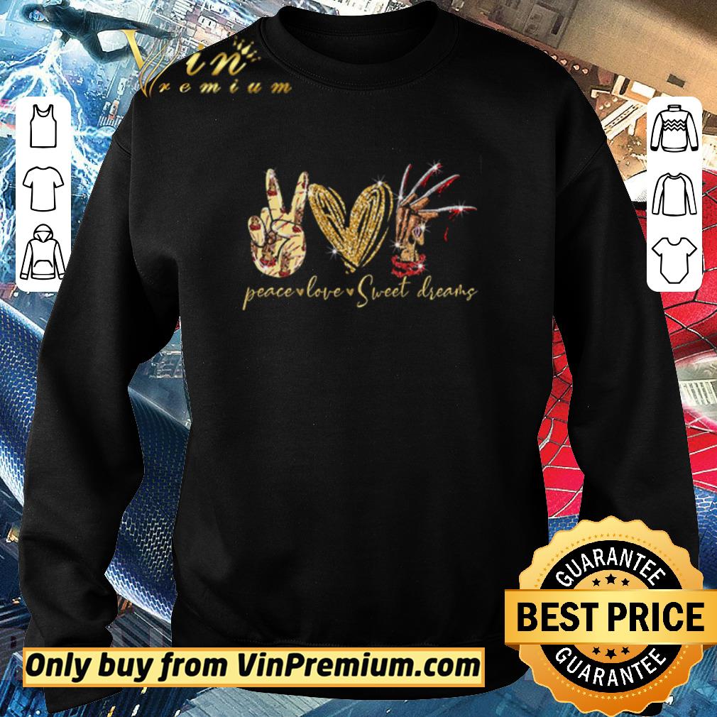 Nice Peace love and Sweet Dreams shirt 2 Nice Peace love and Sweet Dreams shirt