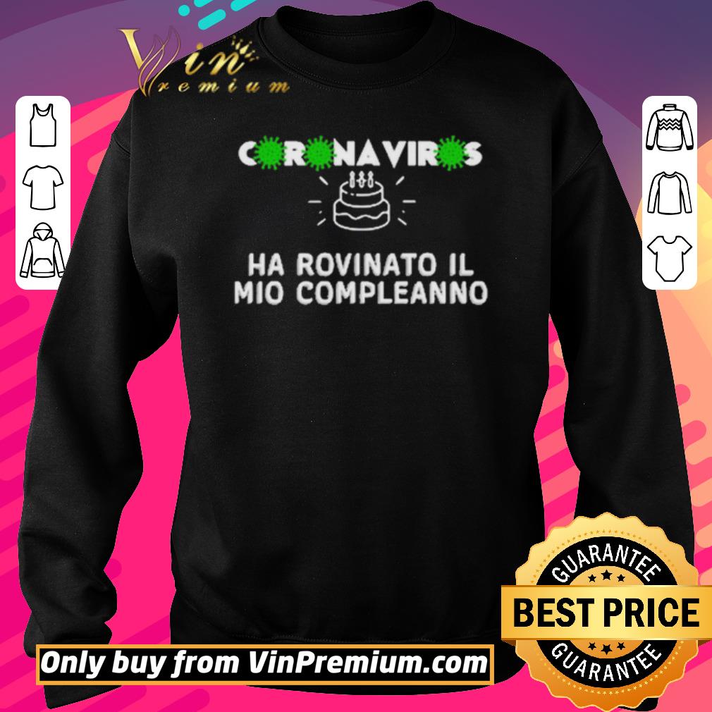 Original Coronavirus happy birthday ha rovinato il mio compleanno shirt 2 Original Coronavirus happy birthday ha rovinato il mio compleanno shirt