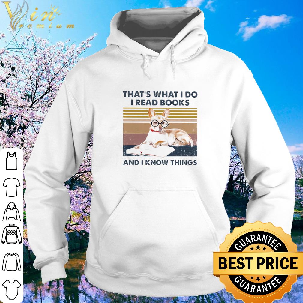 Pretty Vintage Chihuahua That’s What I Do I Read Books And I Knows Thing shirt 2 Pretty Vintage Chihuahua That’s What I Do I Read Books And I Knows Thing shirt