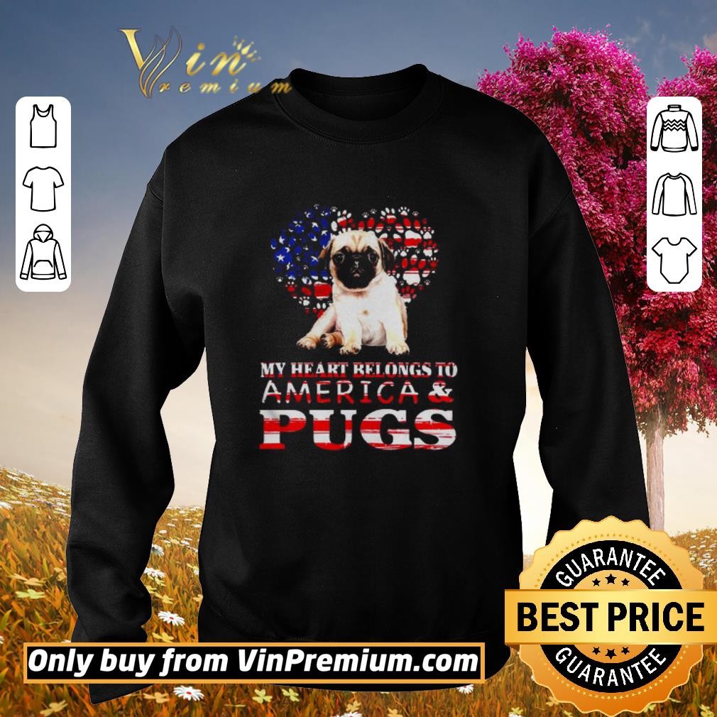 Nice My heart belongs to america and pugs shirt 2 Nice My heart belongs to america and pugs shirt