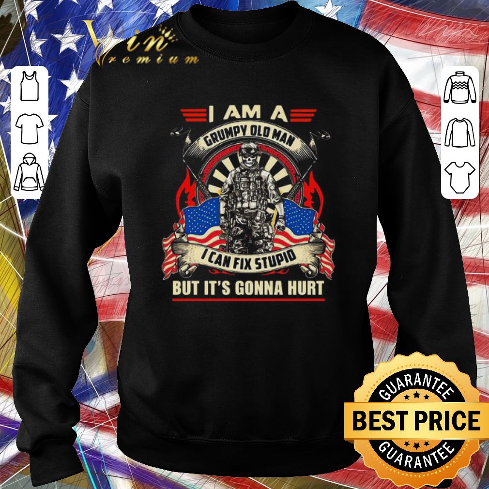 Original American I Am A Grumpy Old Man I Can Fix Stupid But It’s Gonna Hurt.png 2 Original American I Am A Grumpy Old Man I Can Fix Stupid But It’s Gonna Hurt.png