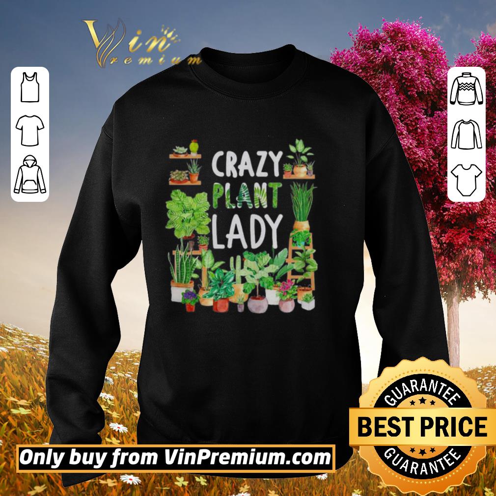 Nice Crazy plant lady shirt 2 Nice Crazy plant lady shirt