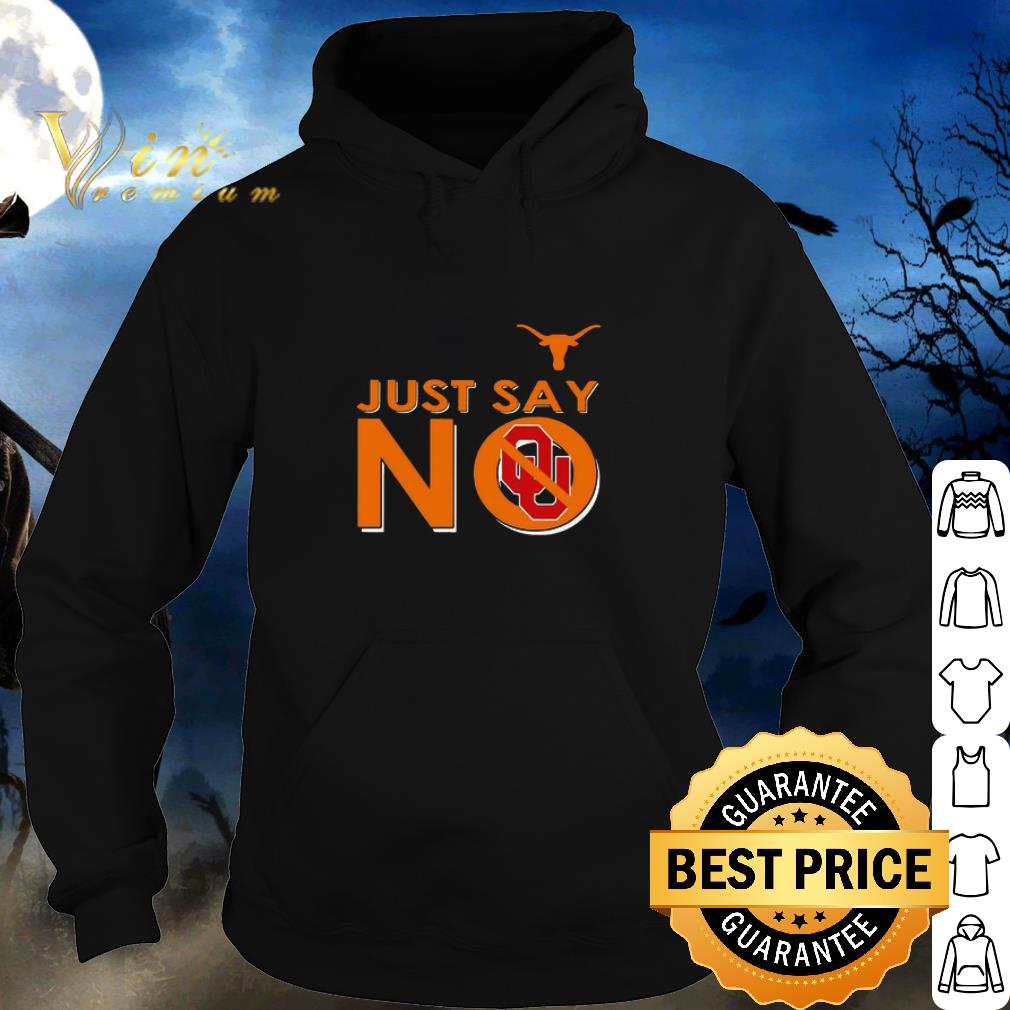 Premium Texas Longhorns Just Say No Oklahoma Sooners shirt 2 Premium Texas Longhorns Just Say No Oklahoma Sooners shirt