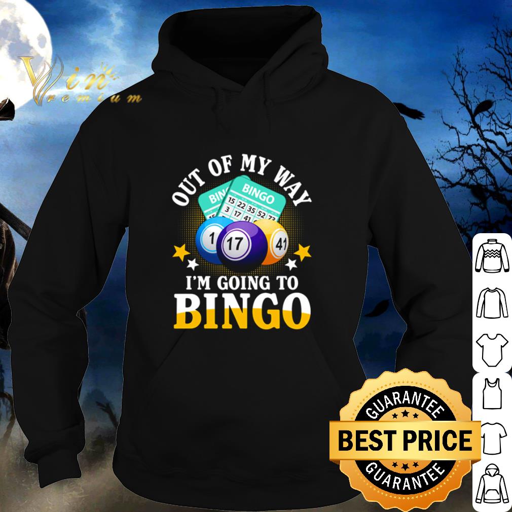 Top Out of my way I’m going to bingo shirt 2 Top Out of my way I’m going to bingo shirt