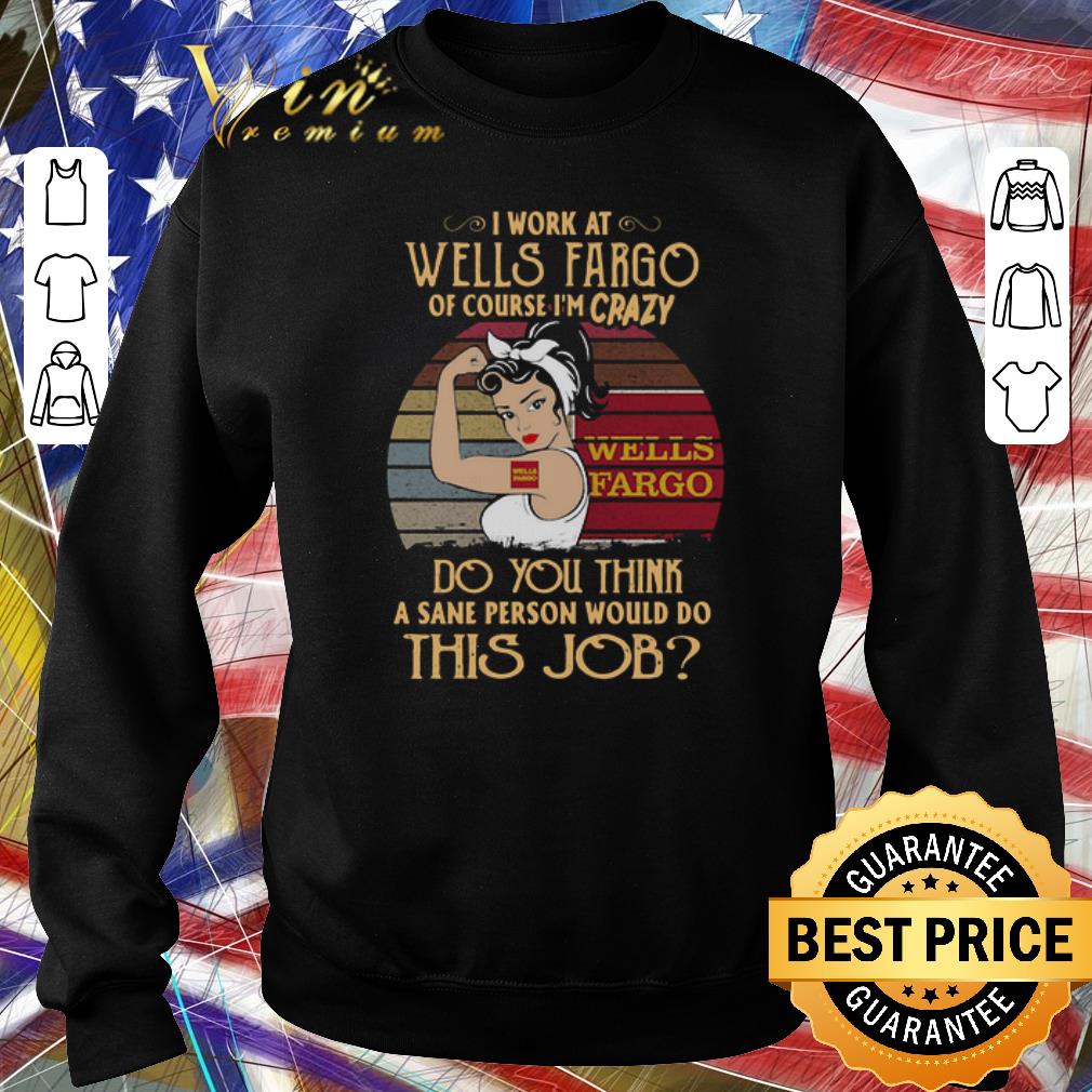 Funny Strong Woman I Work At Wells Fargo Logo Of Course I’m Crazy Vintage.png 2 Funny Strong Woman I Work At Wells Fargo Logo Of Course I’m Crazy Vintage.png