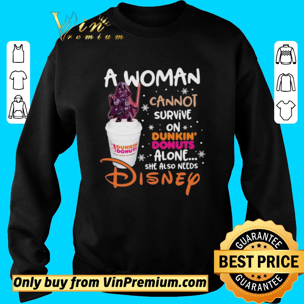 Original Star wars darth vader a woman cannot survive on dunkin donuts alone she also needs disney shirt 2 Original Star wars darth vader a woman cannot survive on dunkin donuts alone she also needs disney shirt