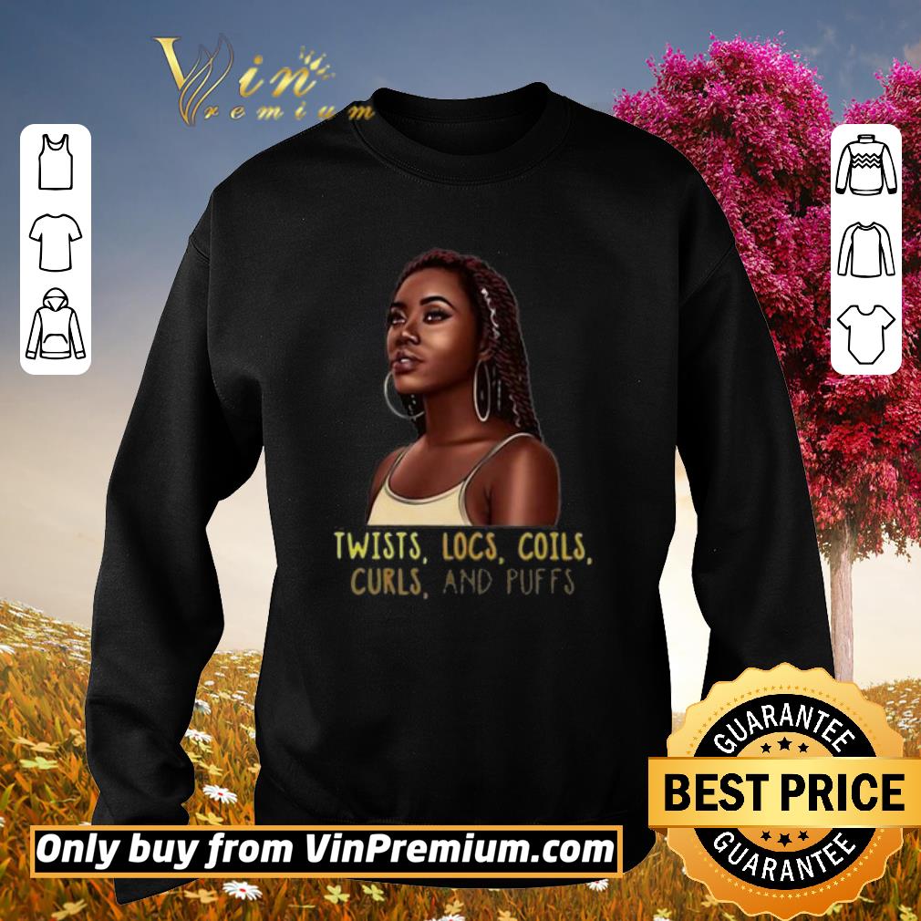 Top Black Woman Twists Locs Coils Curls And Puffs shirt 2 Top Black Woman Twists Locs Coils Curls And Puffs shirt