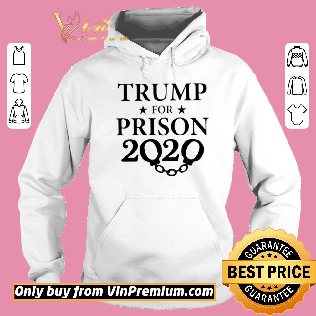 Official Trump For Prison 2020 shirt 2 Official Trump For Prison 2020 shirt