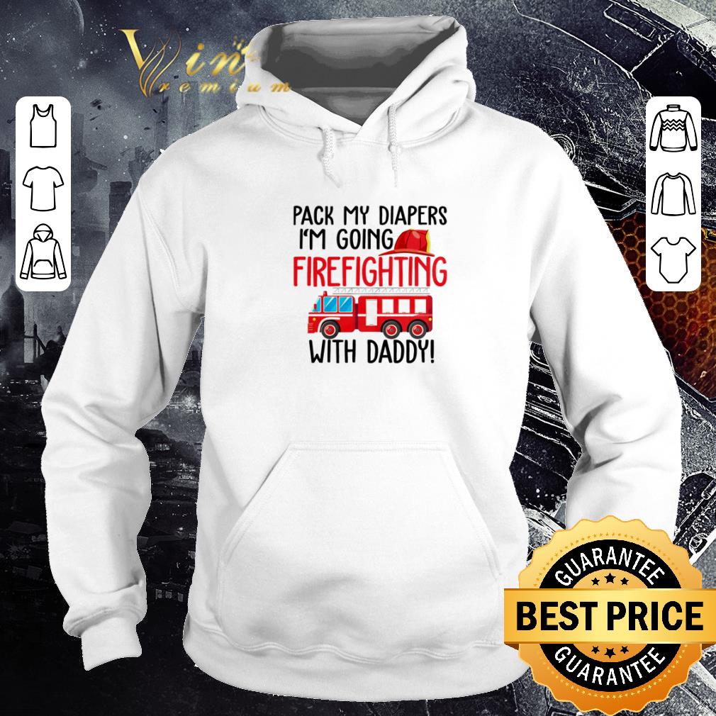 Top Pack my diapers I’m going Firefighting with daddy.png 2 Top Pack my diapers I’m going Firefighting with daddy.png