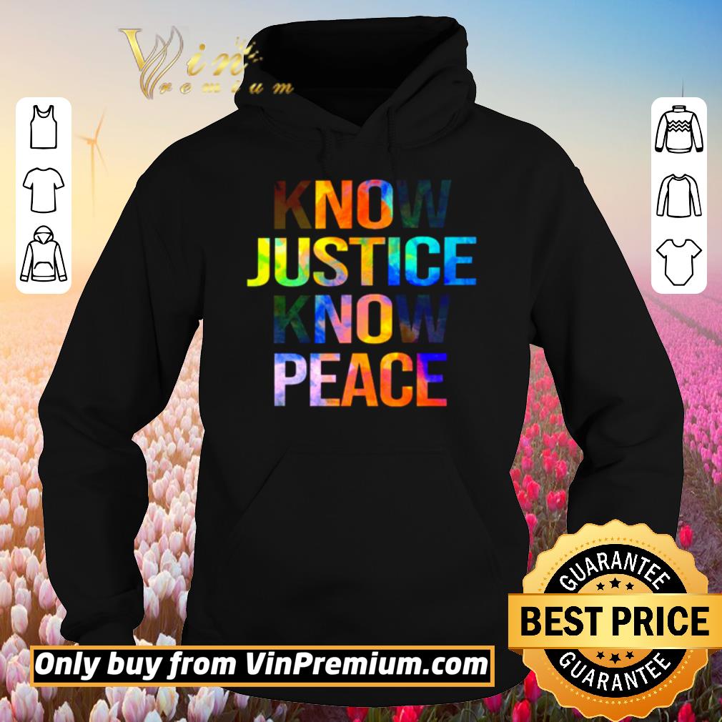Original Know Justice Know Peace shirt 2 Original Know Justice Know Peace shirt