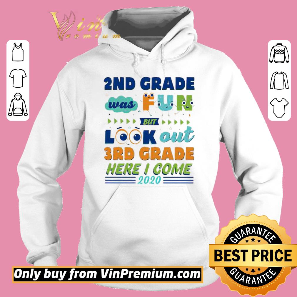 Nice 2nd Grade was fun but look out 3rd grade here I come 2020 shirt 2 Nice 2nd Grade was fun but look out 3rd grade here I come 2020 shirt