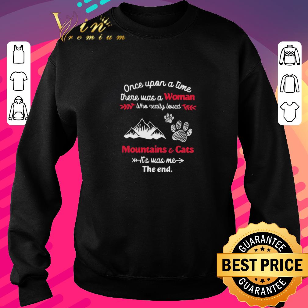 Funny Once upon a time there was a girl who really loved mountain and cats paw shirt 2 Funny Once upon a time there was a girl who really loved mountain and cats paw shirt