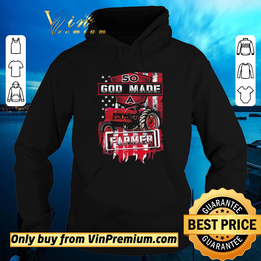 Original So god made a farmer American flag shirt 2 Original So god made a farmer American flag shirt