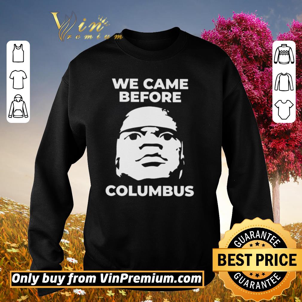Top We came before Columbus shirt 2 Top We came before Columbus shirt