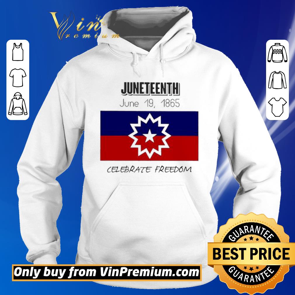 Top Juneteenth June 19, 1865 Celebrate freedom shirt 2 Top Juneteenth June 19, 1865 Celebrate freedom shirt