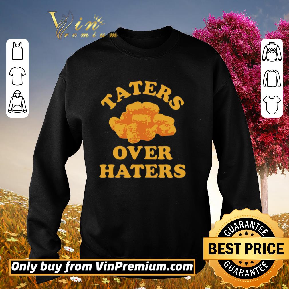 Nice Taters Over Haters Tee shirt 2 Nice Taters Over Haters Tee shirt
