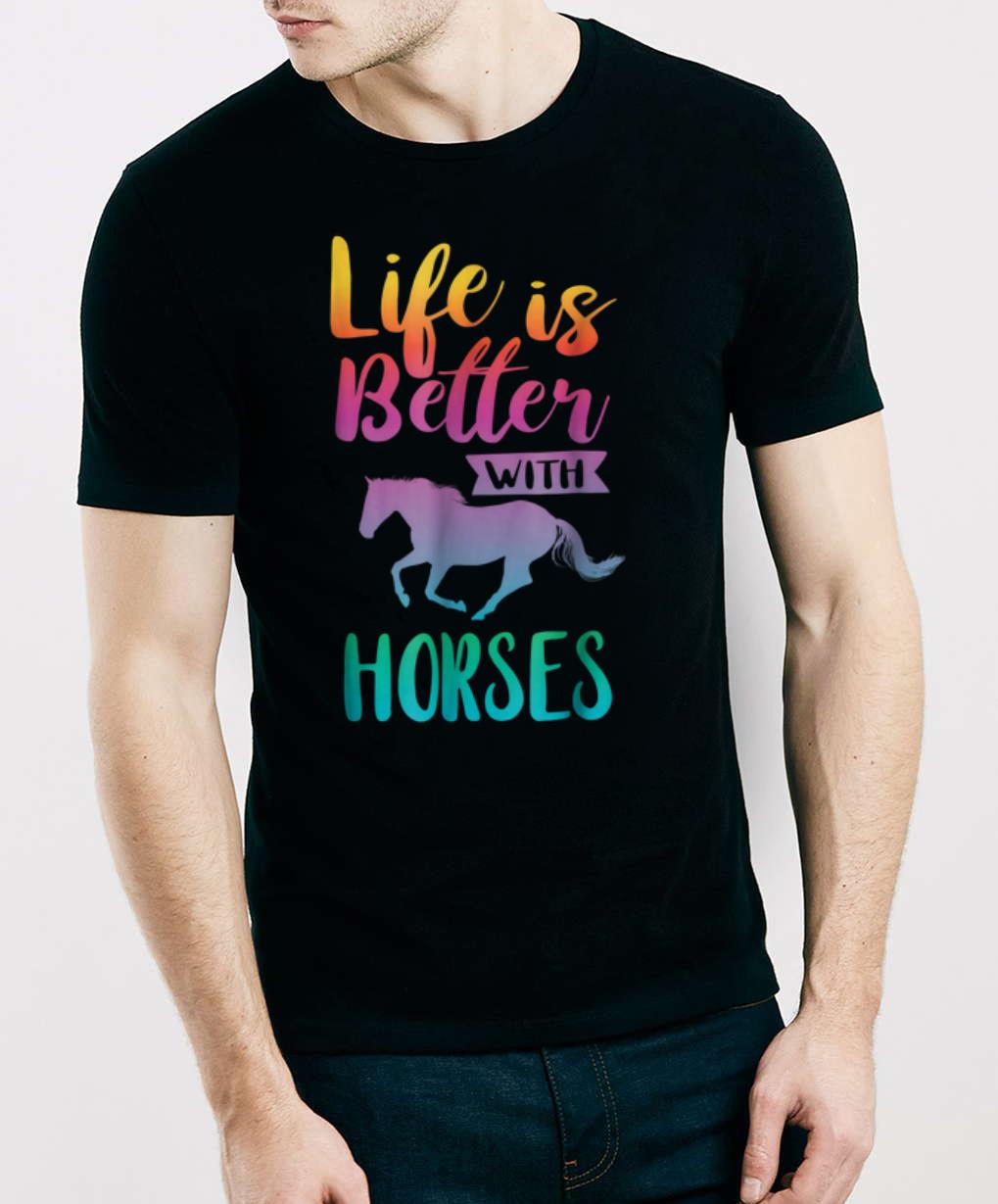 Cute Life Is Better With Horses Horseback Riding T-Shirt