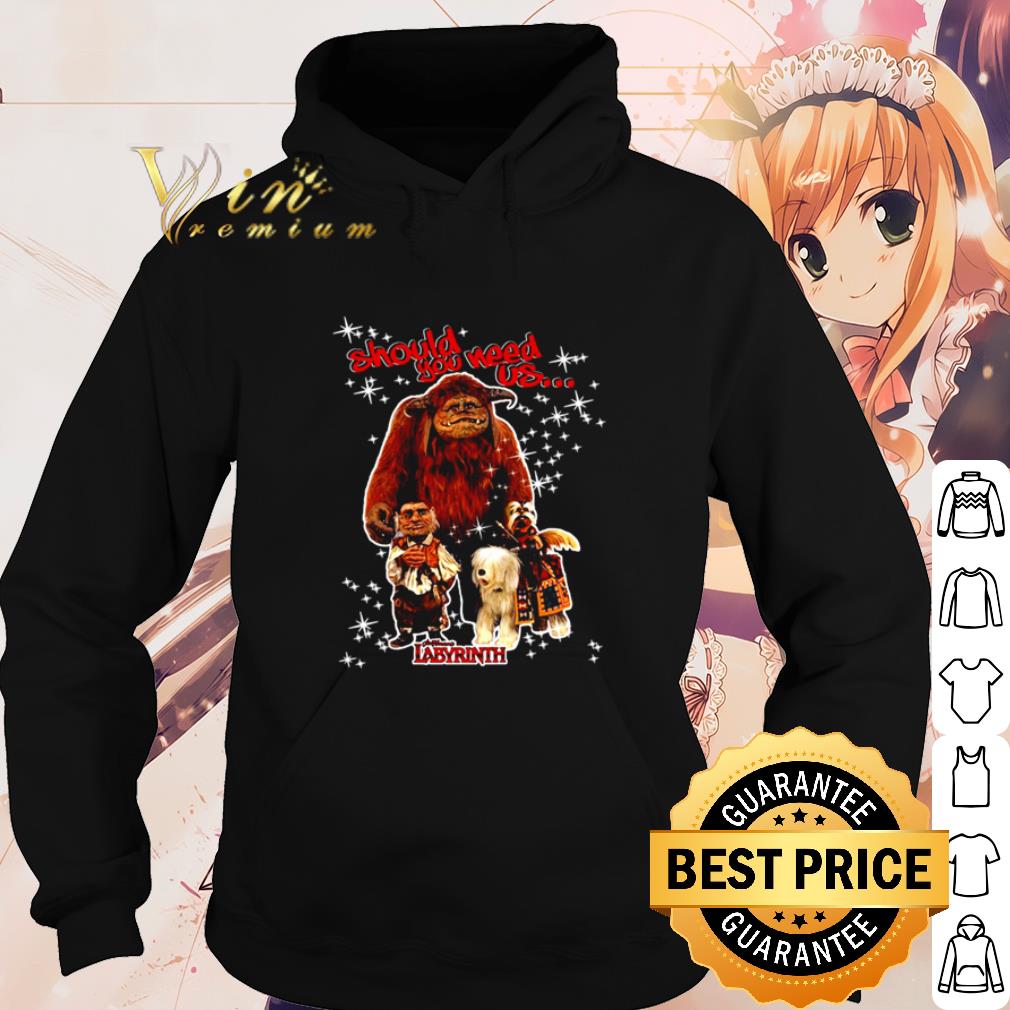 Official Labyrinth should you need us shirt 2 Official Labyrinth should you need us shirt