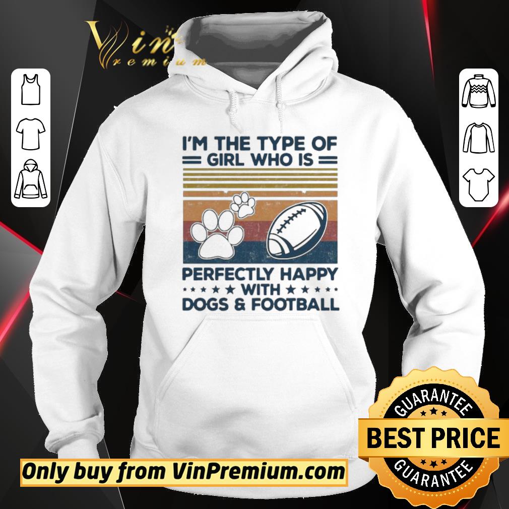 Original I’m the type of girl who is perfectly happy with dogs and football paw rugby vintage shirt 2 Original I’m the type of girl who is perfectly happy with dogs and football paw rugby vintage shirt