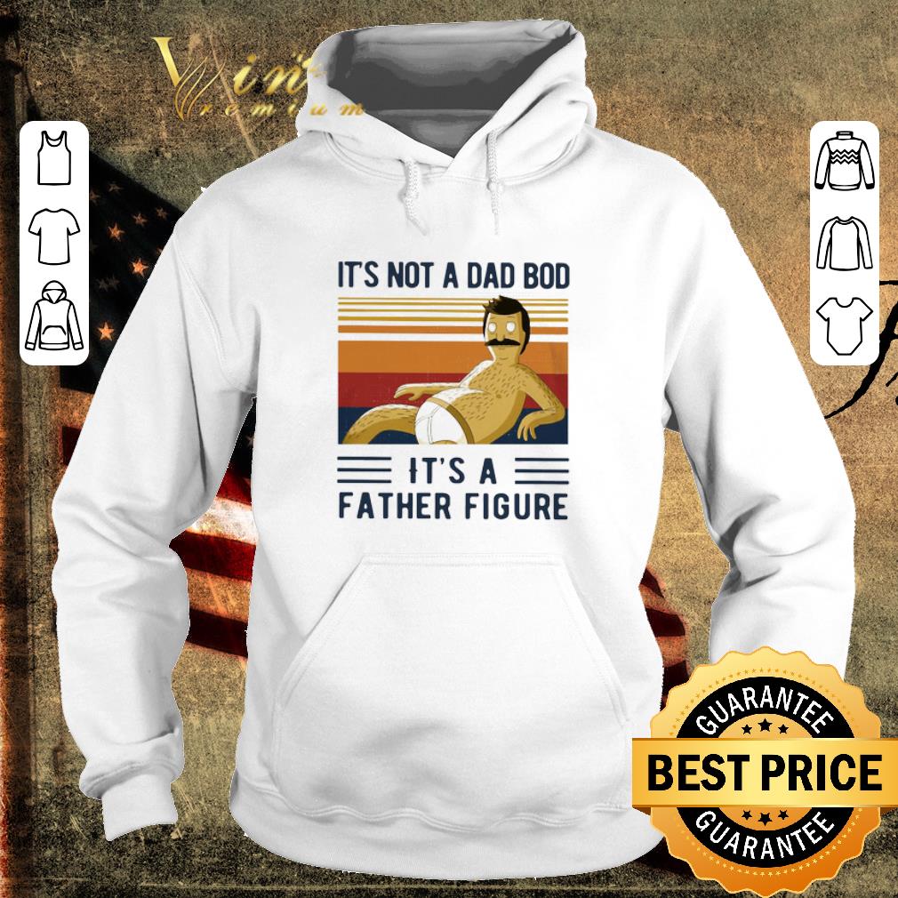 Awesome Bob's Burgers It’s Not A Dad Bob It’s A Father Figure Vintage shirt 2 Awesome Bob's Burgers It’s Not A Dad Bob It’s A Father Figure Vintage shirt