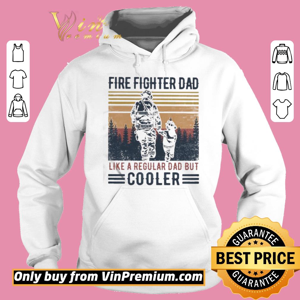 Premium Fire Fighter Dad like a regular Dad but Cooler vintage shirt 2 Premium Fire Fighter Dad like a regular Dad but Cooler vintage shirt