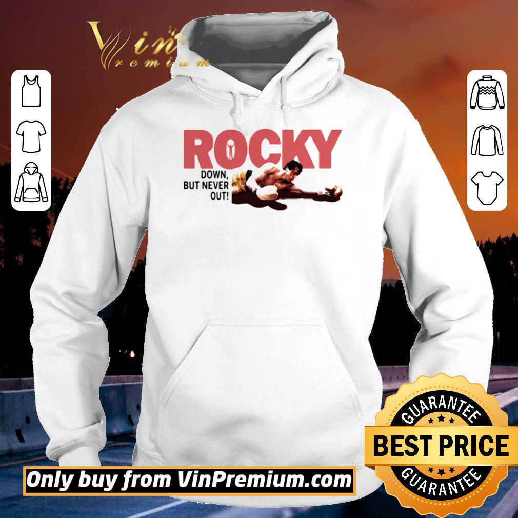 Funny Rocky down but never out shirt 3 Funny Rocky down but never out shirt