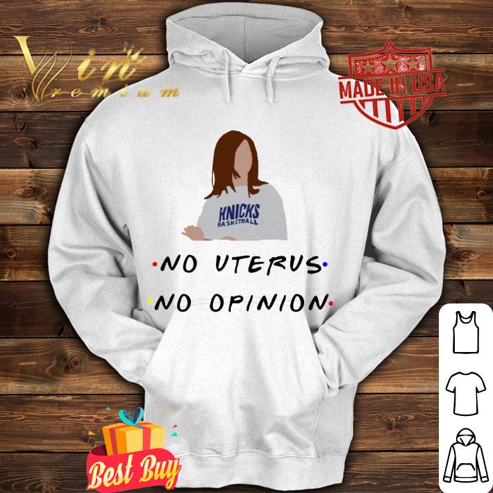 Original Friends Knicks basketball no uterus no opinion shirt 2 Original Friends Knicks basketball no uterus no opinion shirt