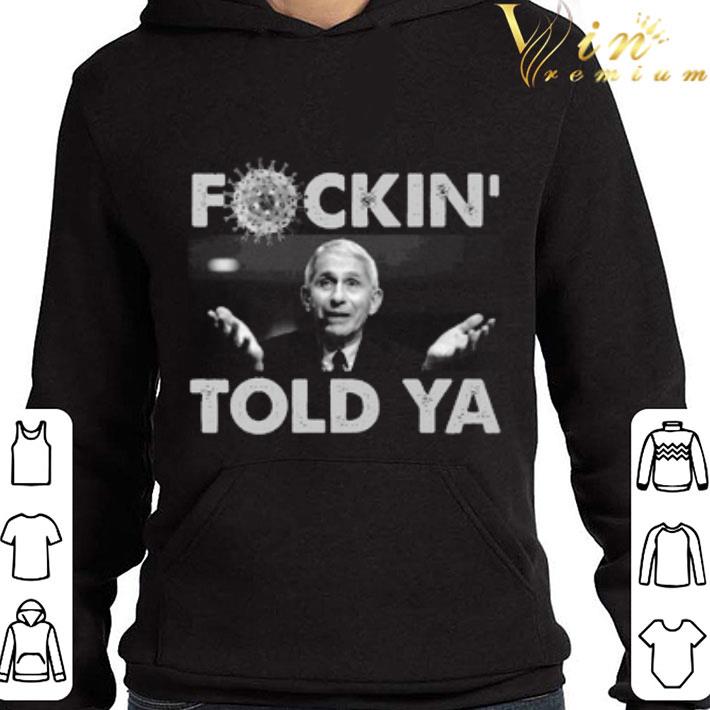 Dr. Fauci Fuckin' Told Ya shirt 2 Dr. Fauci Fuckin' Told Ya shirt