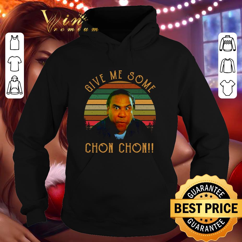 Blood In Blood Out Give Me Some Chon Chon Vintage shirt 2 Blood In Blood Out Give Me Some Chon Chon Vintage shirt